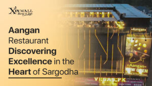 Aangan Restaurant: Discovering Excellence in the Heart of Sargodha