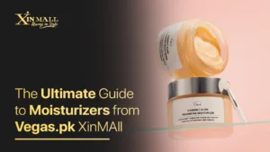 The Ultimate Guide to Moisturizers from Vegas.pk XinMall