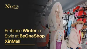 Embrace Winter in Style at BeOneShop XinMall