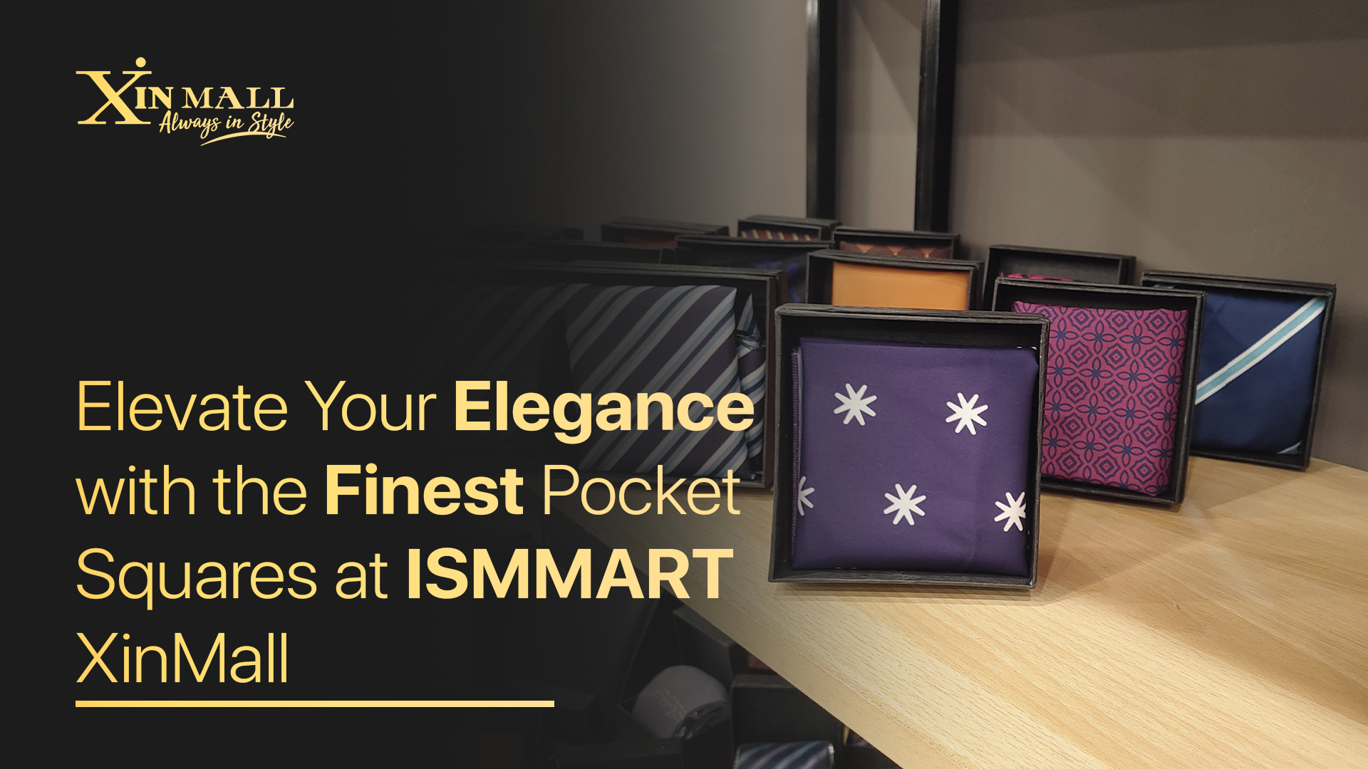 Finest Pocket Squares at ISMMART XinMall