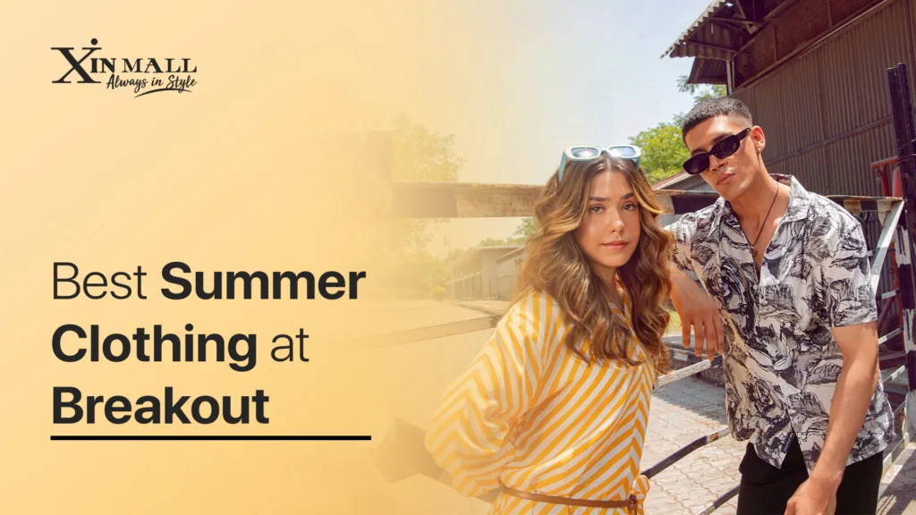Best Summer Clothing at Breakout