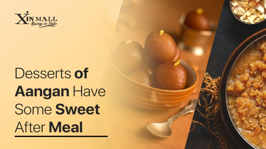 Desserts of Aangan: Have Some Sweet After Meal