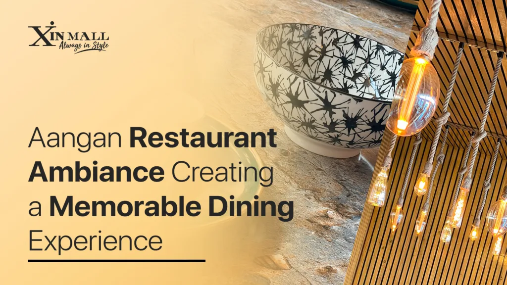 Aangan Restaurant Ambiance: Creating a Memorable Dining Experience
