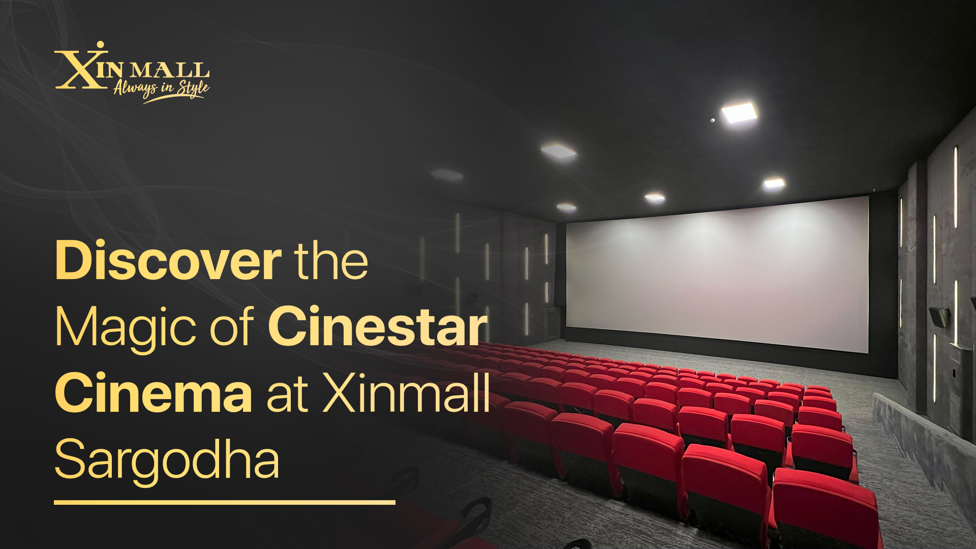 Discover the Magic of Cinestar Cinema at Xinmall Sargodha