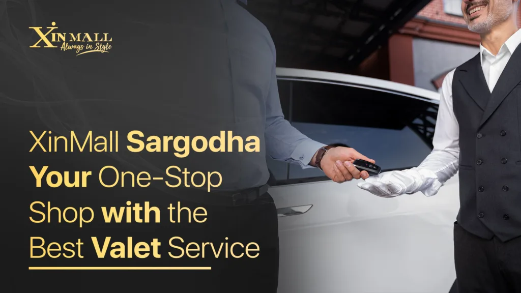 XinMall Sargodha: Your One-Stop Shop with the Best Valet Service