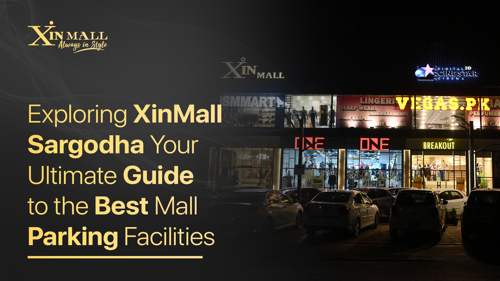 Exploring XinMall Sargodha: Your Ultimate Guide to the Best Mall Parking Facilities