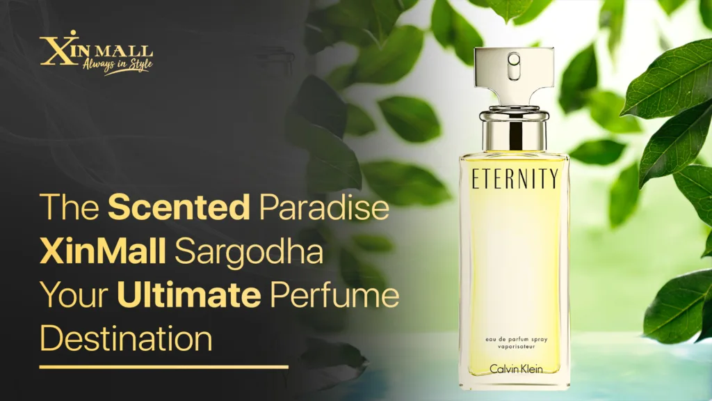 The Scented Paradise: XinMall Sargodha - Your Ultimate Perfume Destination