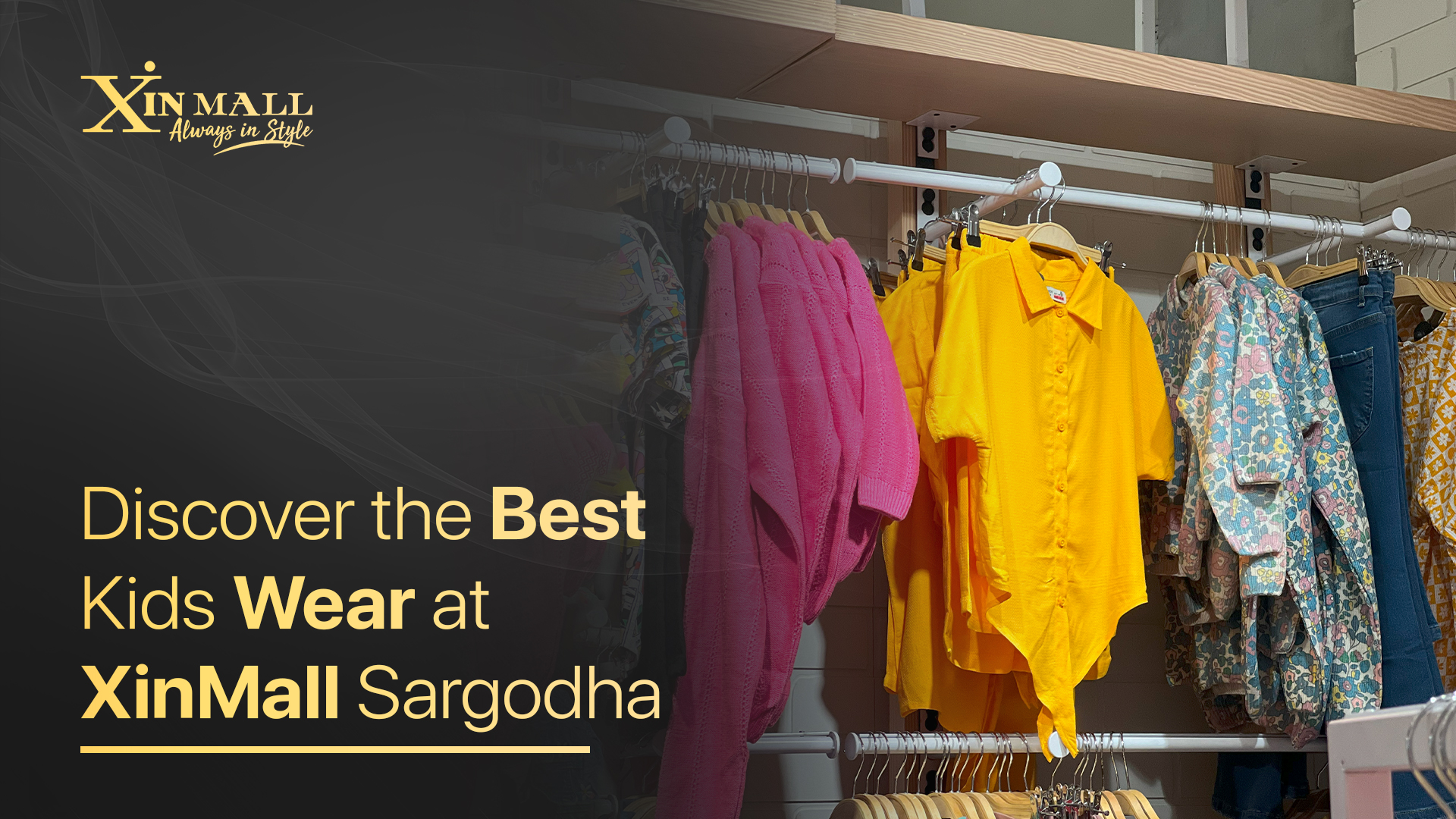Discover the Best Kids Wear at XinMall Sargodha