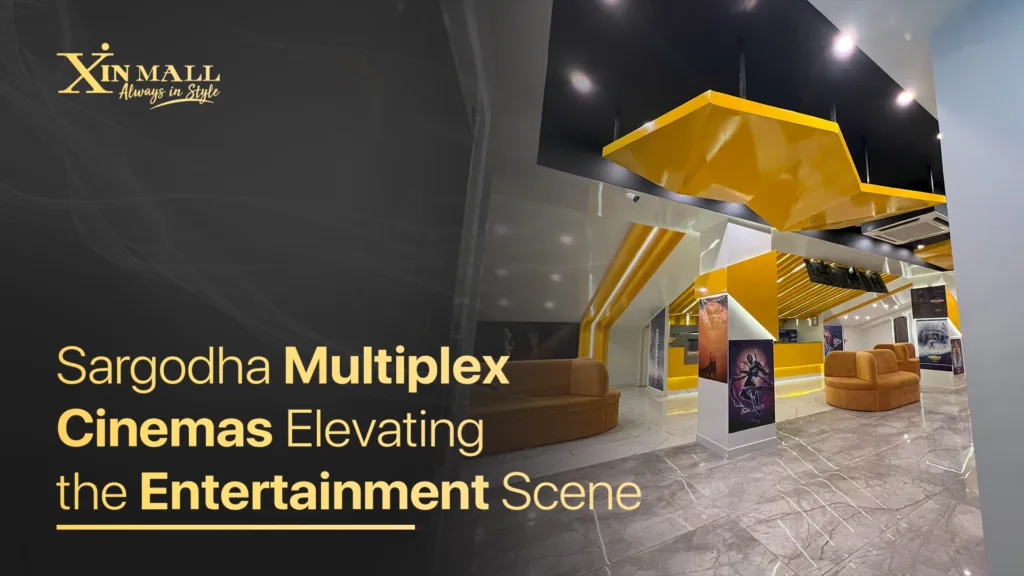 Sargodha Multiplex Cinemas: Elevating the Entertainment Scene