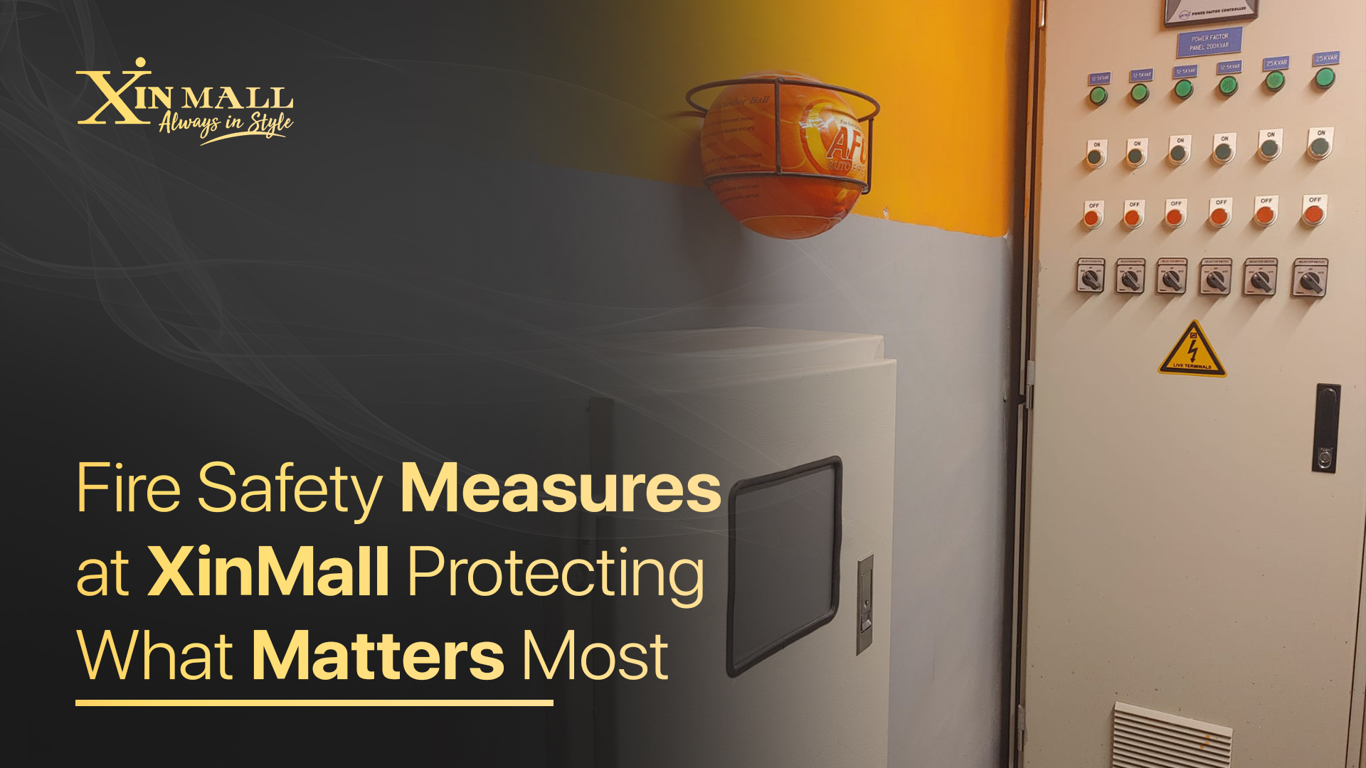 Fire Safety Measures at XinMall: Protecting What Matters Most